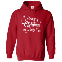 Crazy Christmas Lady Gift for Women Unisex Hoodie